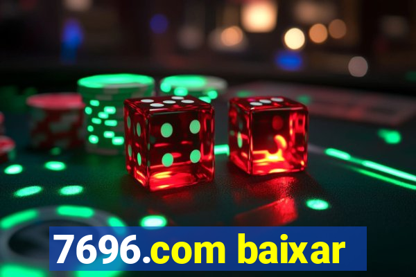 7696.com baixar